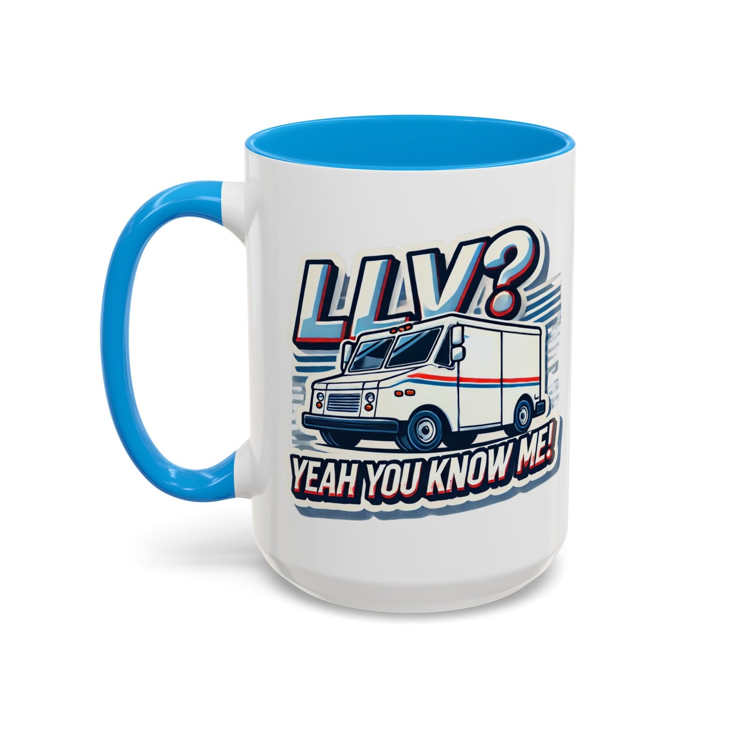 Mug - LLV Postal Vehicle 'LLV Yeah You Know Me' for Postal Workers