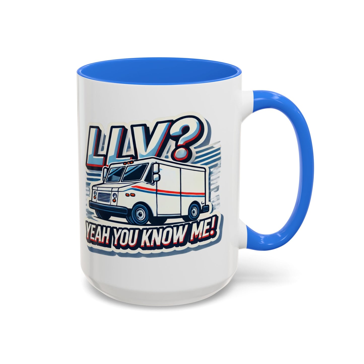 Mug - LLV Postal Vehicle 'LLV Yeah You Know Me' for Postal Workers