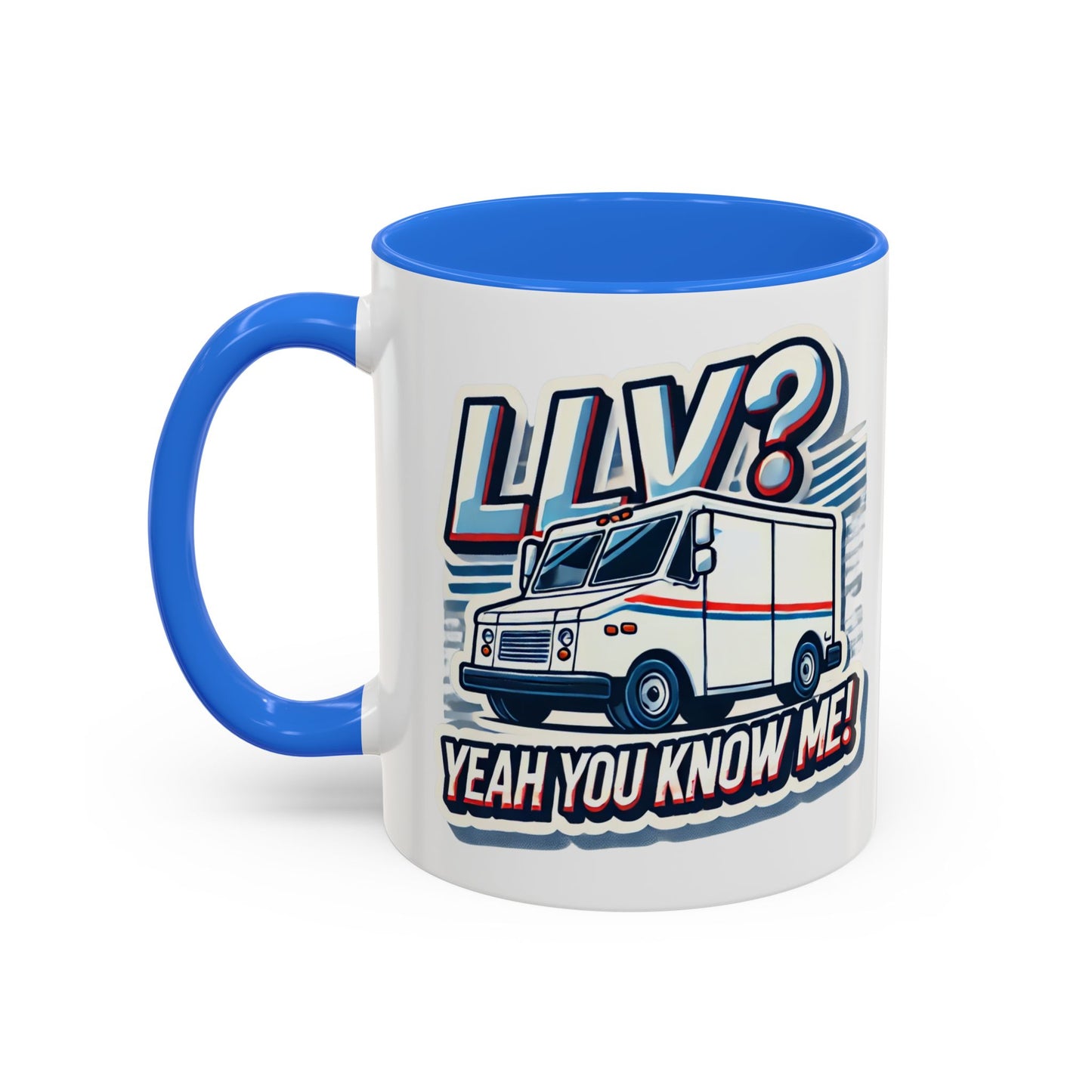 Mug - LLV Postal Vehicle 'LLV Yeah You Know Me' for Postal Workers