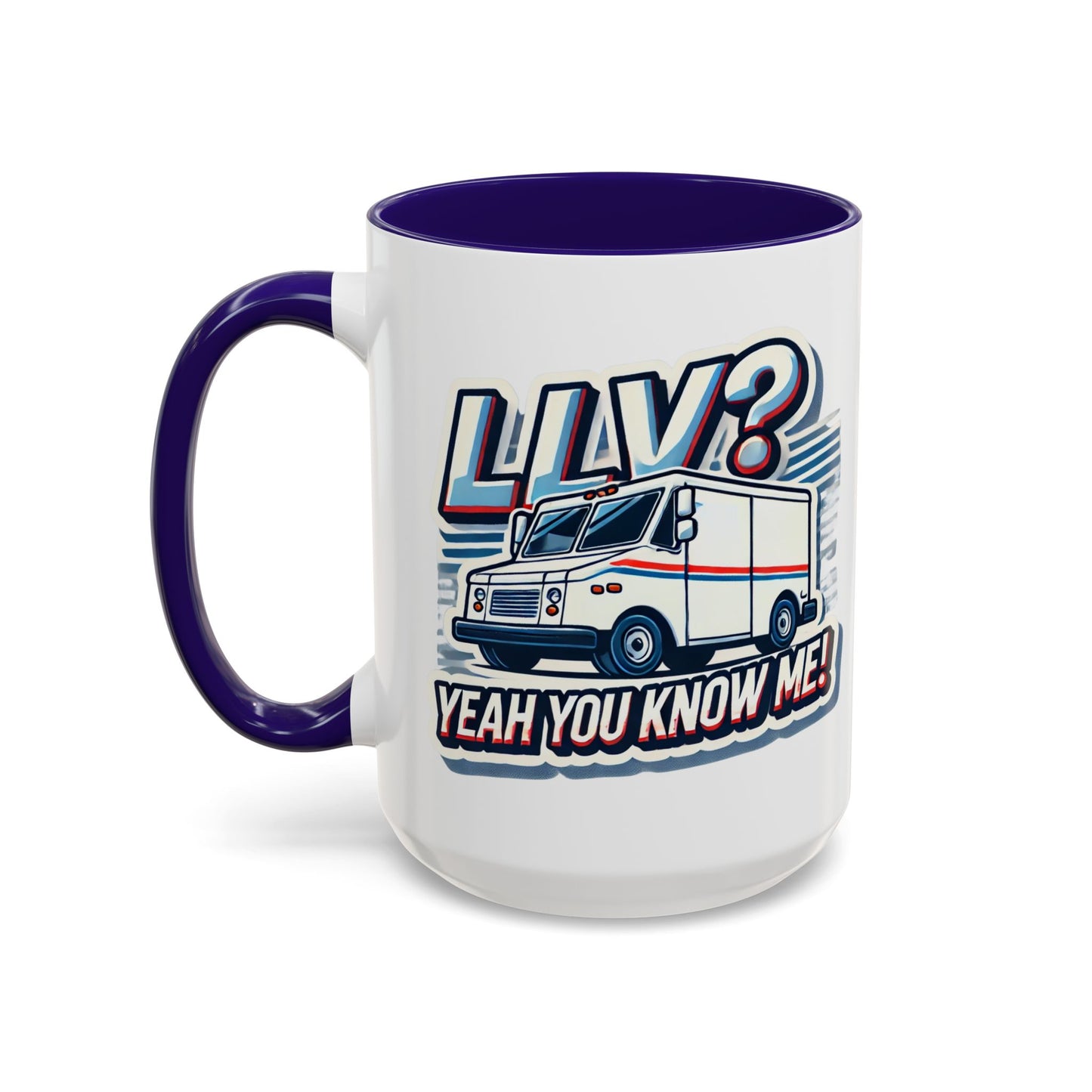 Mug - LLV Postal Vehicle 'LLV Yeah You Know Me' for Postal Workers