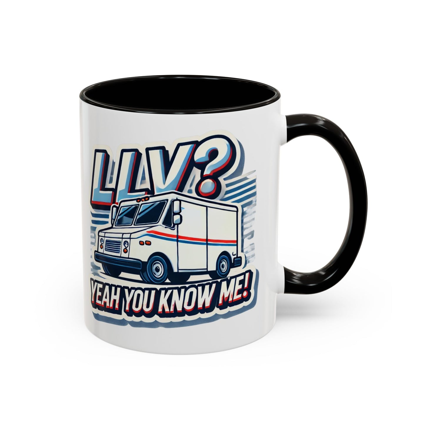 Mug - LLV Postal Vehicle 'LLV Yeah You Know Me' for Postal Workers