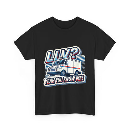 Postal Worker Tee - Unisex Heavy Cotton Shirt - LLV Yeah You Know Me Design