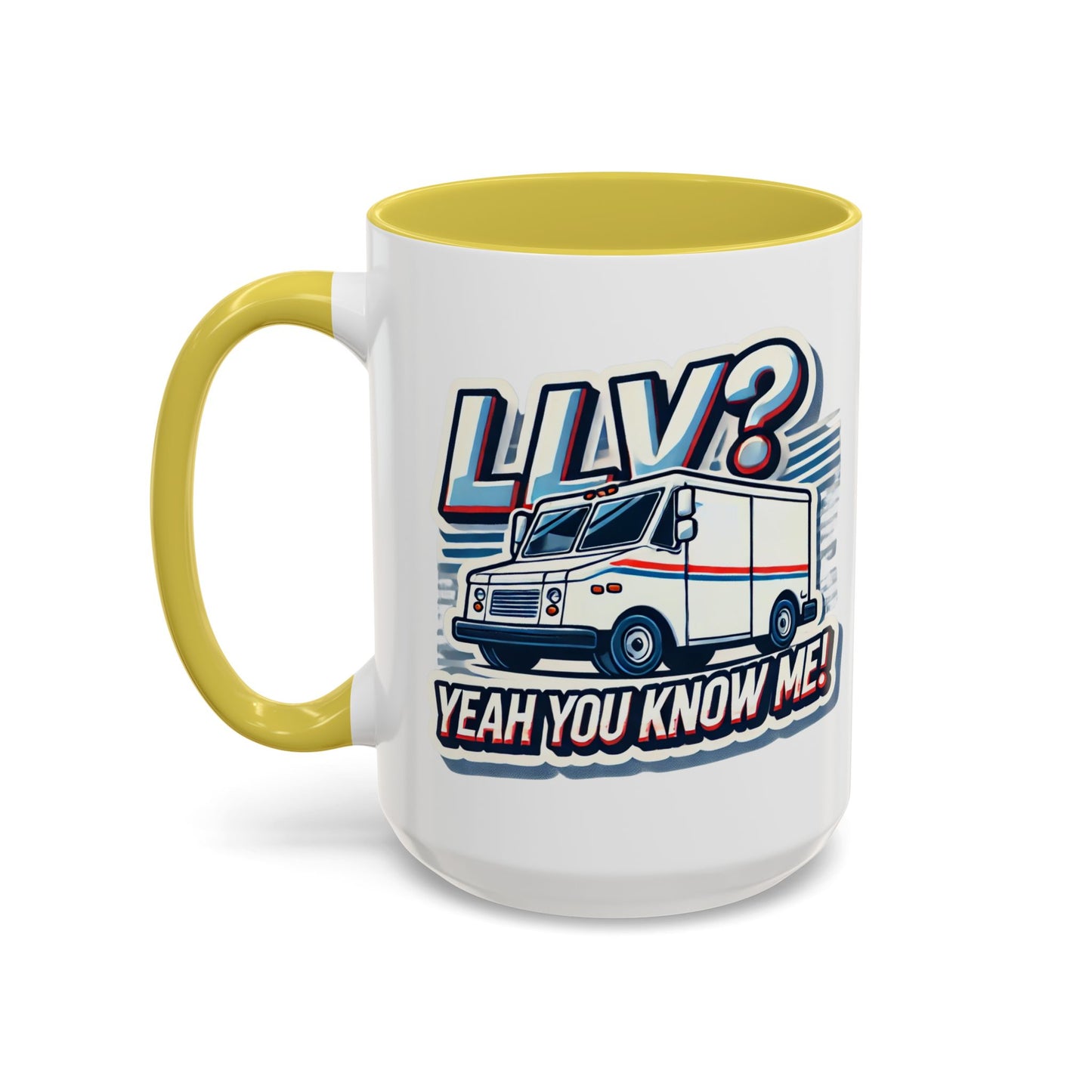 Mug - LLV Postal Vehicle 'LLV Yeah You Know Me' for Postal Workers