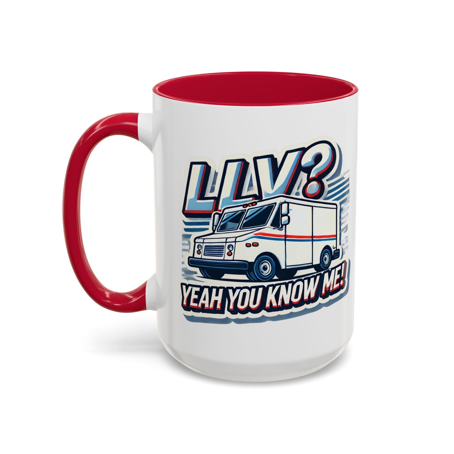 Mug - LLV Postal Vehicle 'LLV Yeah You Know Me' for Postal Workers