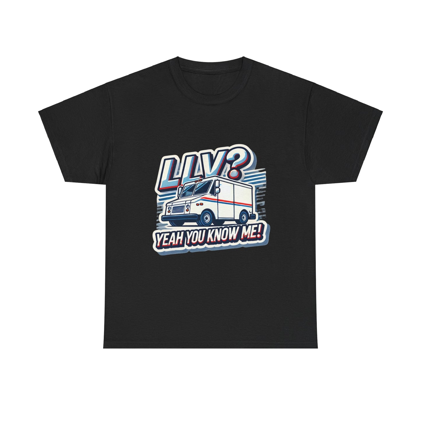 Postal Worker Tee - Unisex Heavy Cotton Shirt - LLV Yeah You Know Me Design